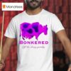 Bonkered Off The Dang Yoinky Cow T Shirt
