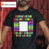 Business Major Final Color Inside The Lines T Shirt
