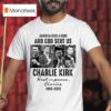 Charlie Kirk America Need A Hero And God Sent Us Rest In Peace T Shirt