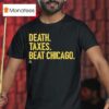 Chicago Bears Death Taxes Beat Chicago T Shirt