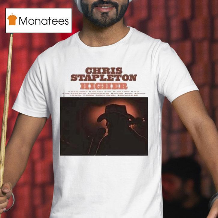 Chris Stapleton Higher T Shirt Chris Stapleton Higher T Shirt