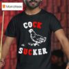 Cock Sucker Funny T Shirt