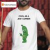 Cool As A Jew Cumber T Shirt
