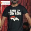 Denver Broncos Shut Up Tony Romo T Shirt