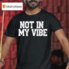 Distressed Not In My Vibe Retro T Shirt