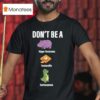 Don T Be A Hippo Twatamus Twatwaffle Hippos And Dinosaurs T Shirt