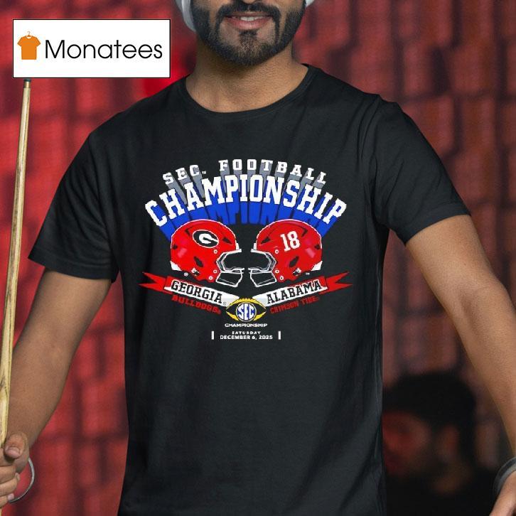 Georgia Bulldogs Vs The Alabama Crimson Tide Sec Football Championship T Shirt Georgia Bulldogs Vs The Alabama Crimson Tide Sec Football Championship T Shirt