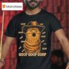 Goop Goop Goop The Burnt Peanut Goop Bungulator T Shirt