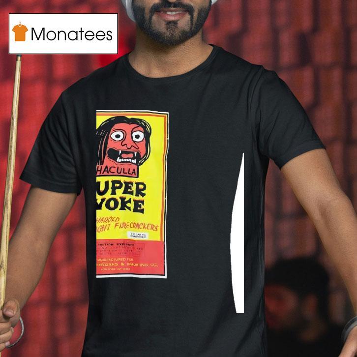 Haculla Super Woke Supercharged Flashlight Firecrackers T Shirt Haculla Super Woke Supercharged Flashlight Firecrackers T Shirt