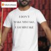 I Don T Make Mistake I Am Mistake Skyler T Shirt