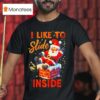I Like To Slide Inside Christmas Couple Humor T Shirt