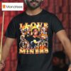 I Love Miners The Man Graphic T Shirt