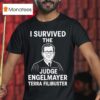 I Survived The Judge Engelmayer Terra Filibuster Graphic T Shirt