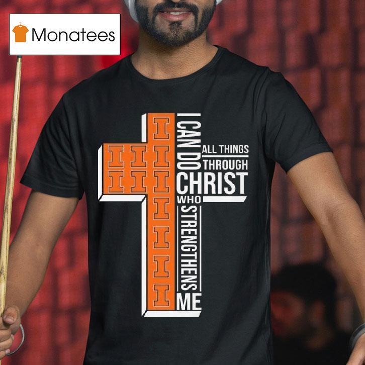 Illinois Fighting Illini I Can Do All Things Through Christ Who Strengthens Me Cross T Shirt Illinois Fighting Illini I Can Do All Things Through Christ Who Strengthens Me Cross T Shirt