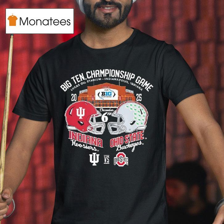 Indiana Vs Ohio State Big Ten Championship Football T Shirt Indiana Vs Ohio State Big Ten Championship Football T Shirt