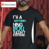 It S A Dave Matthews Thing You Wouldn T Understand T Shirt