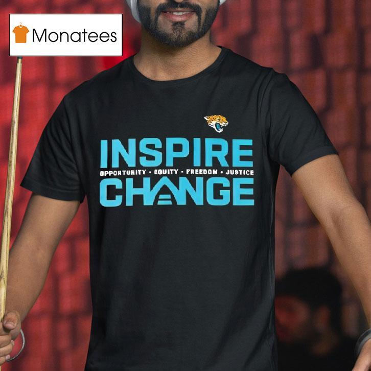 Jacksonville Jaguars Inspire Change Opportunity Equity Freedom Justice T Shirt Jacksonville Jaguars Inspire Change Opportunity Equity Freedom Justice T Shirt