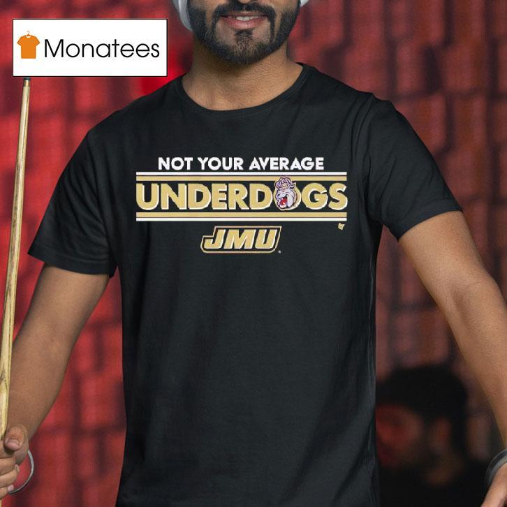 Jmu Dukes Not Your Average Underdogs Logo T Shirt Jmu Dukes Not Your Average Underdogs Logo T Shirt