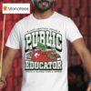 Just Another Proud Public Educator Teach Change Lives Repeat Apple Worm T Shirt