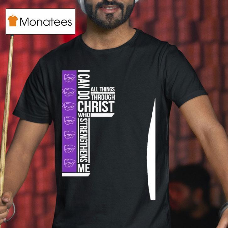 Kansas State Wildcats I Can Do All Things Through Christ Who Strengthiens Me T Shirt Kansas State Wildcats I Can Do All Things Through Christ Who Strengthiens Me T Shirt