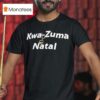 Kwa Zuma Natal T Shirt