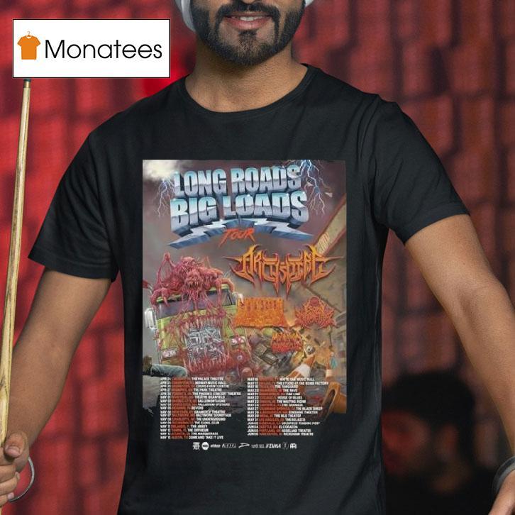 Long Roads Big Loads Tour Schedule Tour Dates T Shirt Long Roads Big Loads Tour Schedule Tour Dates T Shirt