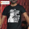 Mac Miller No Matter Where Life Takes Me Find Me With A Smile T Shirt