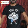 Mandatoryfunday Always Hard Never Flaccid T Shirt