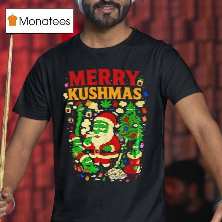 Merry Kushmas Cannabis Santa Claus Graphic T Shirt Merry Kushmas Cannabis Santa Claus Graphic T Shirt