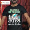Miami Dolphins Football Legends Never Die Thank You For The Memories Players Road T Shirt