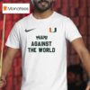 Miami Hurricanes Against The World Masco T Shirt