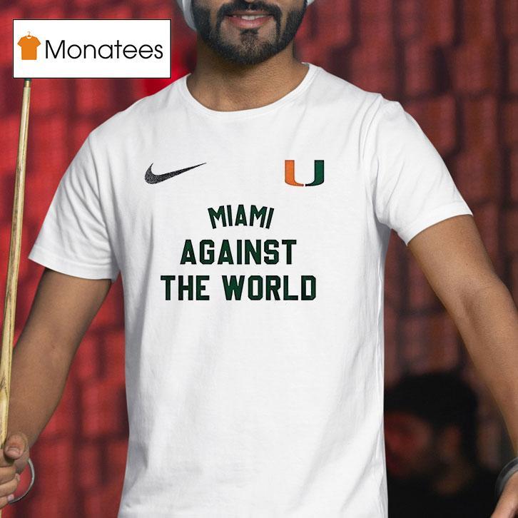 Miami Hurricanes Against The World Masco T Shirt Miami Hurricanes Against The World Masco T Shirt