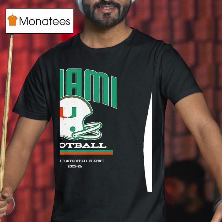 Miami Hurricanes Helmet Cfp College Football Playoff T Shirt Miami Hurricanes Helmet Cfp College Football Playoff T Shirt