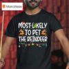 Most Likely To Pet The Reindeer Family Matching Christmas T Shirt