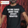 No One Cares About Your Spotify Wrapped T Shirt