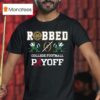 Notre Dame Fighting Irish Robbed College Football Playoff T Shirt