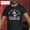 Ohio State Buckeyes Fueled By Michigan Fans T Shirt