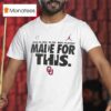 Oklahoma Sooners College Football Playoff Made For This T Shirt
