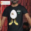 Oregon Football Doaf Duck Or The Egg T Shirt