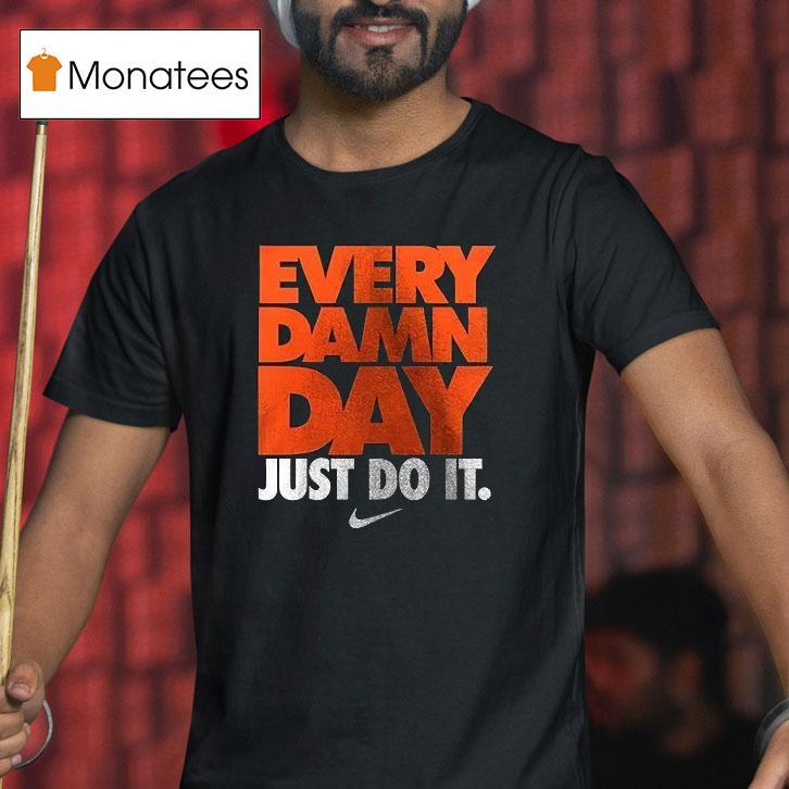 Oregon State Beavers Every Damn Day Just Do I T Shirt Oregon State Beavers Every Damn Day Just Do I T Shirt