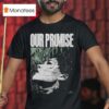Our Promise Static T Shirt