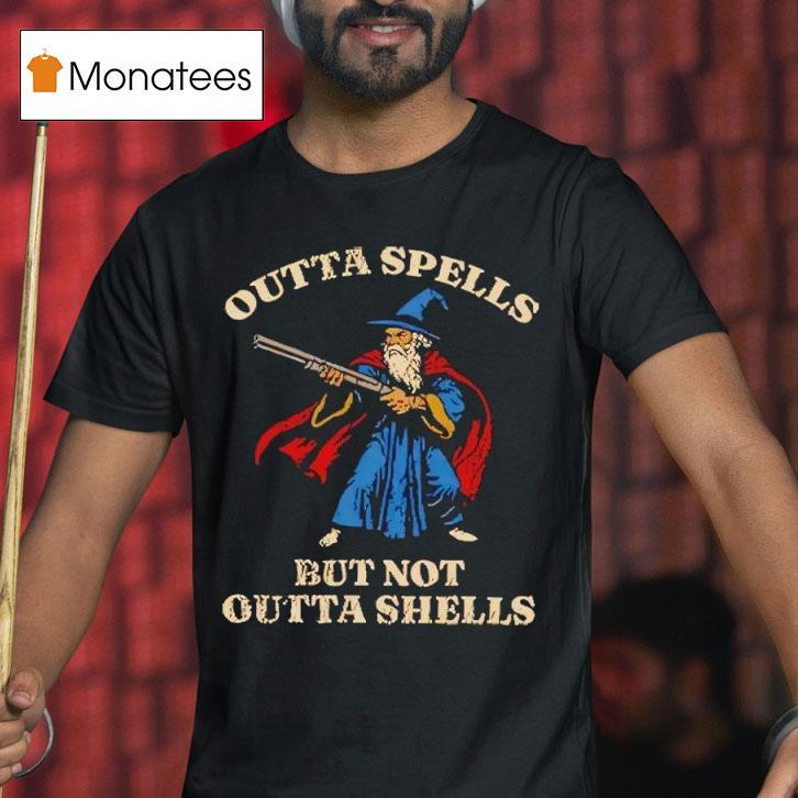 Outta Spells But Not Outta Shells Wizard Fantasy Meme T Shirt Outta Spells But Not Outta Shells Wizard Fantasy Meme T Shirt