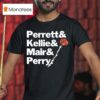 Perrett And Kellie And Mair And Perry T Shirt
