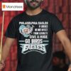Philadelphia Eagles If Losses Do Not Affect Your Loyalty Give A Huge Go Birds T Shirt