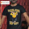 Polka King Gus From The Kenosha Kickers Of The Mid Wes T Shirt