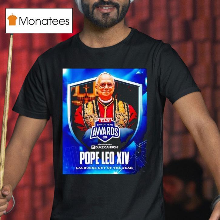Pope Leo Xiv End Of Year Awards Lacrosse Guy Of The Year T Shirt Pope Leo Xiv End Of Year Awards Lacrosse Guy Of The Year T Shirt
