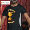 Pussy Eating Champion St Place T Shirt