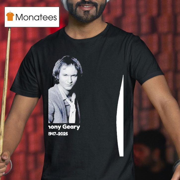 Rip Anthony Geary Memorial T Shirt Rip Anthony Geary Memorial T Shirt