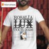 Rosalia Lux Tour Europe And Uk And North American Dates T Shirt