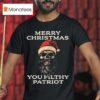Santa Reaper Merry Christmas You Filthy Patrio T Shirt